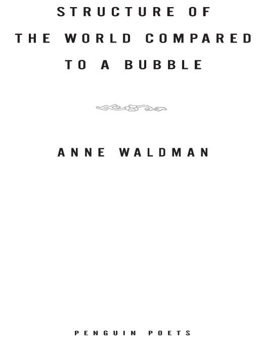 Table of Contents BOOKS CHAPBOOKS COLLABORATIONS BY ANNE WALDMAN On the - photo 1