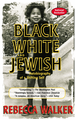 Walker Alice - Black, white, and Jewish: autobiography of a shifting self