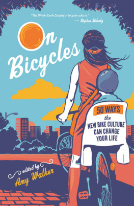 Walker - On Bicycles: 50 Ways the New Bike Culture Can Change Your Life