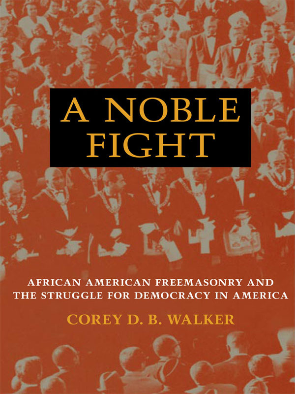 A NOBLE FIGHT 2008 by Corey D B Walker All rights reserved Manufactured in - photo 1