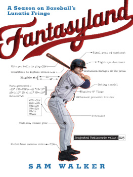 Walker - Fantasyland: a sportswriters obsessive bid to win the worlds most ruthless fantasy baseball