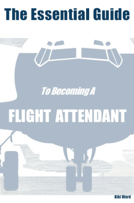 Ward - The essential guide: to becoming a flight attendant