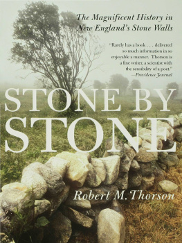 Thorson - Stone by Stone: the Magnificent History in New Englands Stone Walls