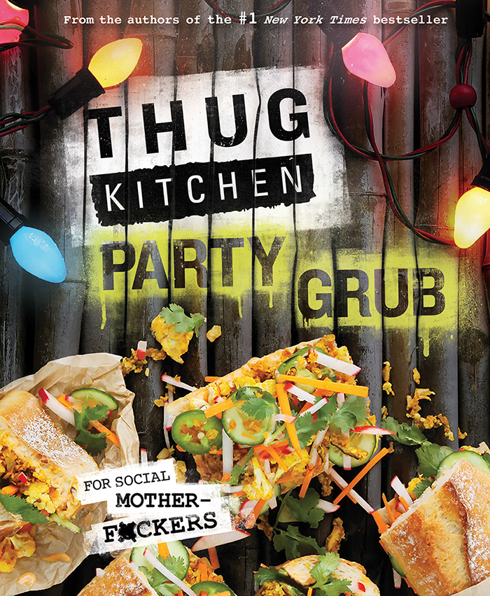 Thug kitchen party grub guide for social motherf ckers - photo 1