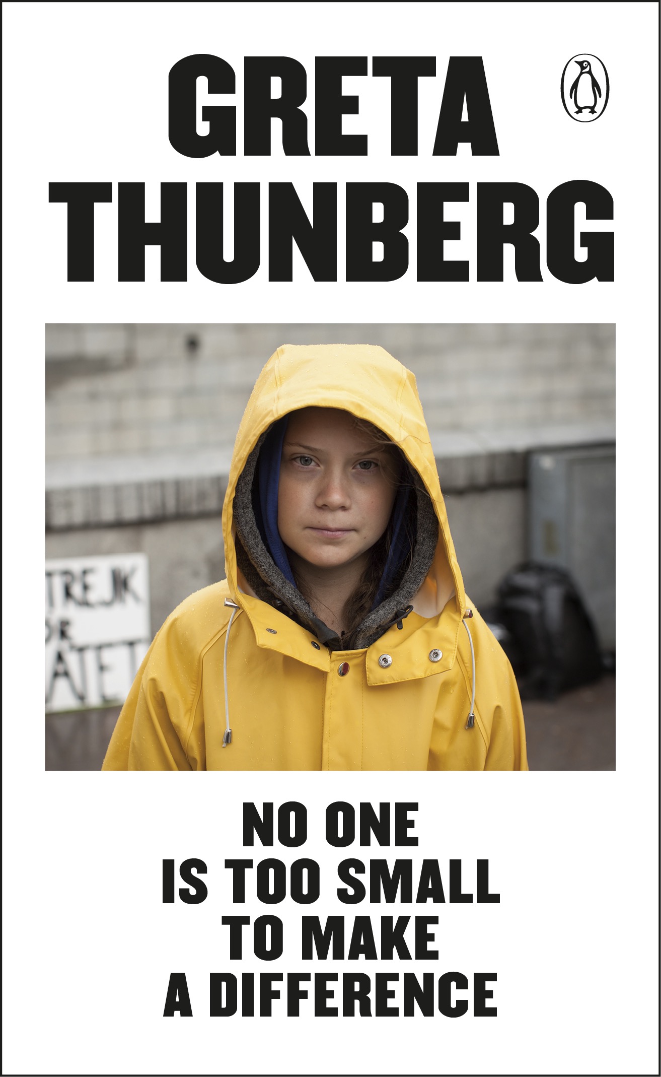 PENGUIN BOOKS NO ONE IS TOO SMALL TO MAKE A DIFFERENCE GRETA THUNBERG was born - photo 1