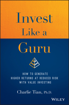 Tian - Invest like a guru: how to generate higher returns at reduced risk with value investing