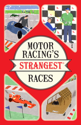 Tibballs - Motor Racings Strangest Races: Extraordinary but true stories from over a century of motor racing