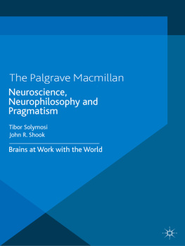 Tibor Solymosi Neuroscience, Neurophilosophy and Pragmatism