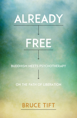 Tift Already free: Buddhism meets psychotherapy on the path of liberation