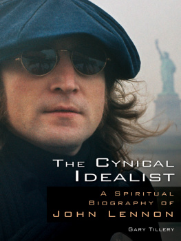 Tillery - The Cynical Idealist: a Spiritual Biography of John Lennon