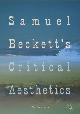 Tim Lawrence - Samuel Becketts Critical Aesthetics