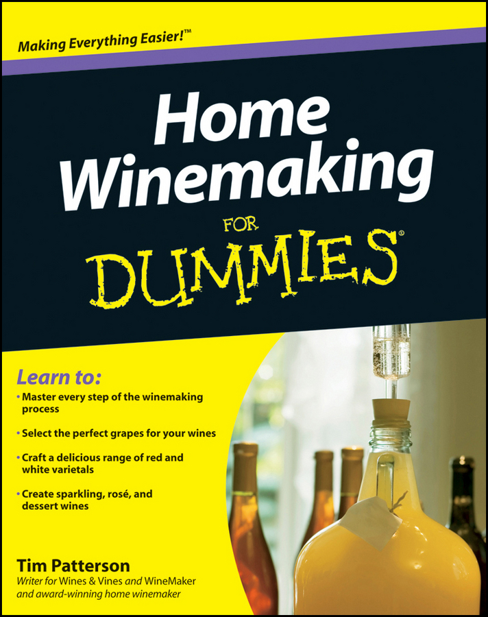 Praise for Home Winemaking For Dummies A thorough practical and - photo 1