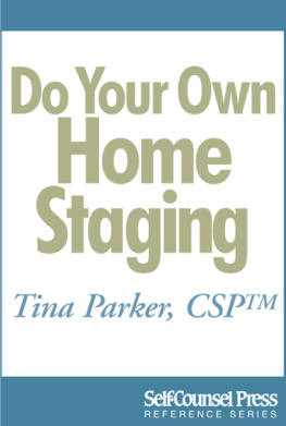 Tina M. Parker Do Your Own Home Staging: Sell Your Home Faster, Sell it for More