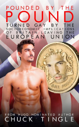 Tingle - Pounded By The Pound: Turned Gay By The Socioeconomic Implications Of Britain Leaving The European Union