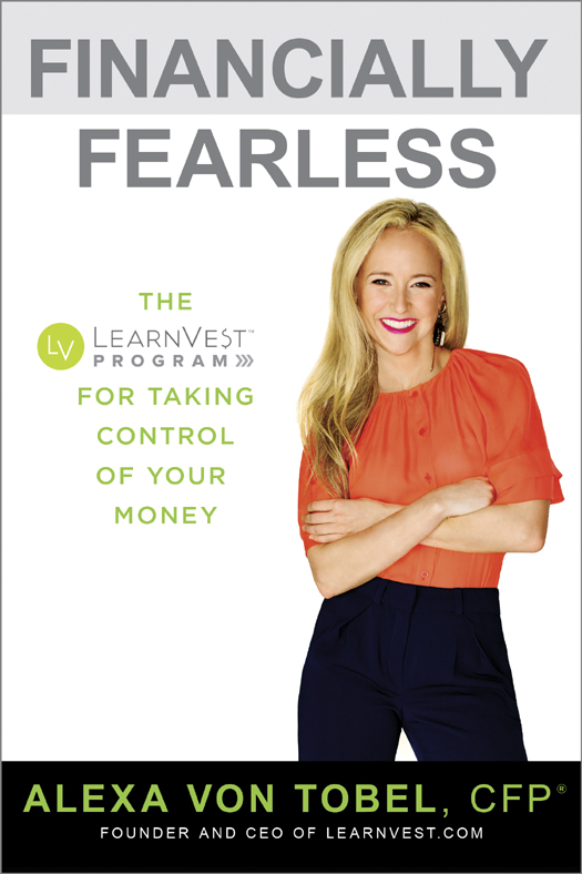 Financially Fearless The LearnVest Program for Taking Control of Your Money - photo 1