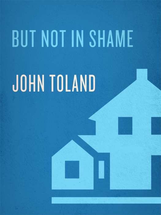 But Not In Shame by John Toland March 1942 With ponderous grace the - photo 1