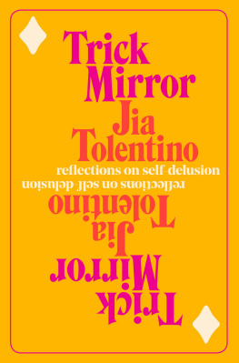 Tolentino Trick mirror: reflections on self-delusion