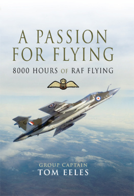 Tom Eeles - Passion For Flying;8,000 Hours Of Raf Flying