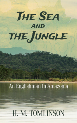 Tomlinson - The Sea and the Jungle: an Englishman in Amazonia