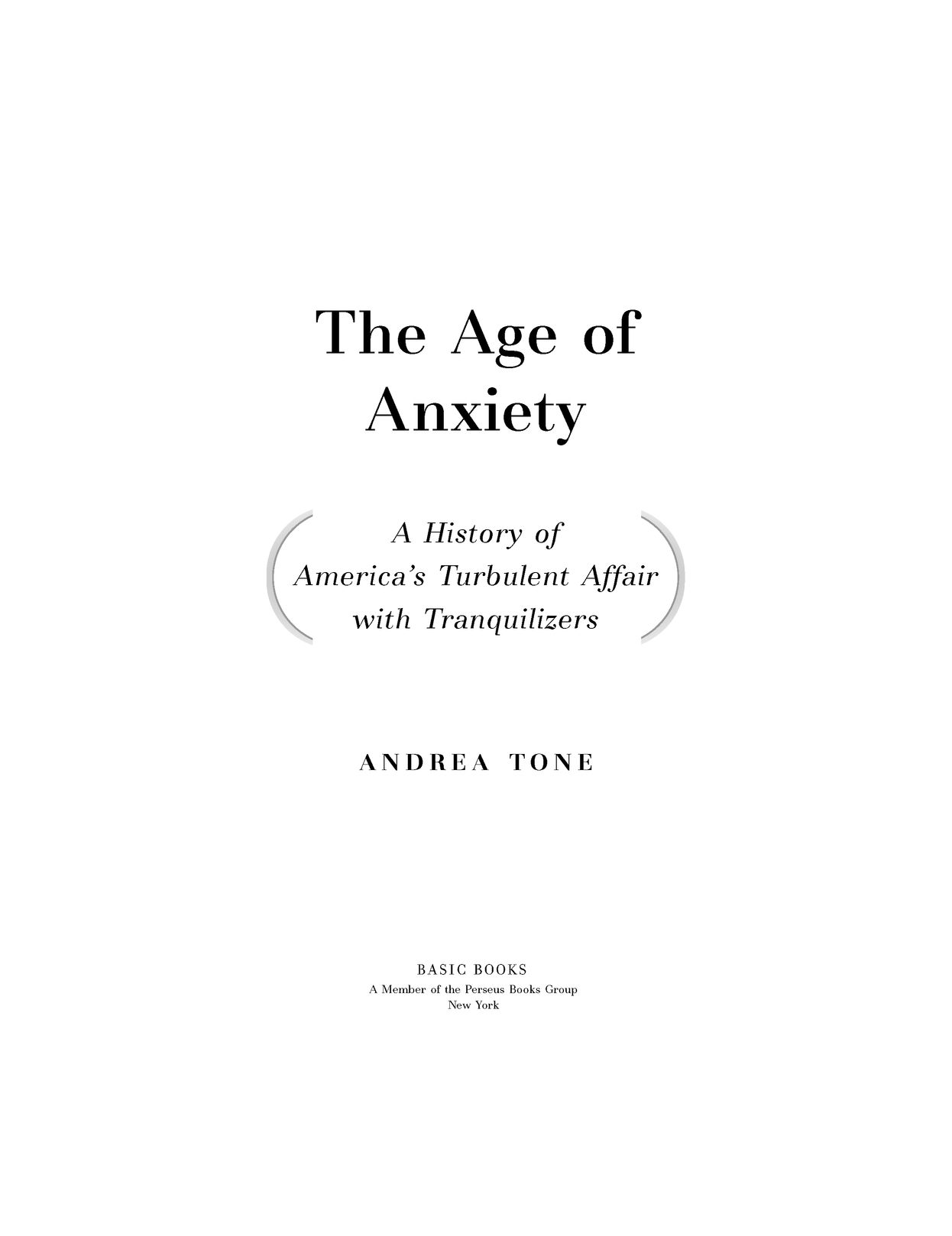 Table of Contents PRAISE FOR The Age of Anxiety An excellent book - photo 2