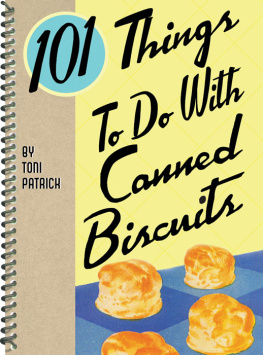 Toni Patrick - 101 Things to Do With Canned Biscuits