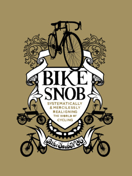 BikeSnobNYC - Bike Snob: Systematically & Mercilessly Realigning the World of Cycling