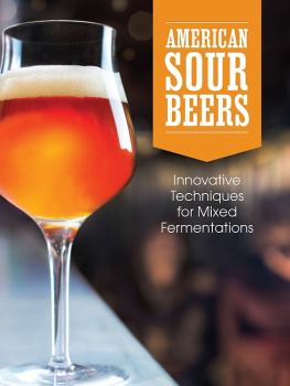 Tonsmeire - American sour beers: innovative techniques for mixed fermentations