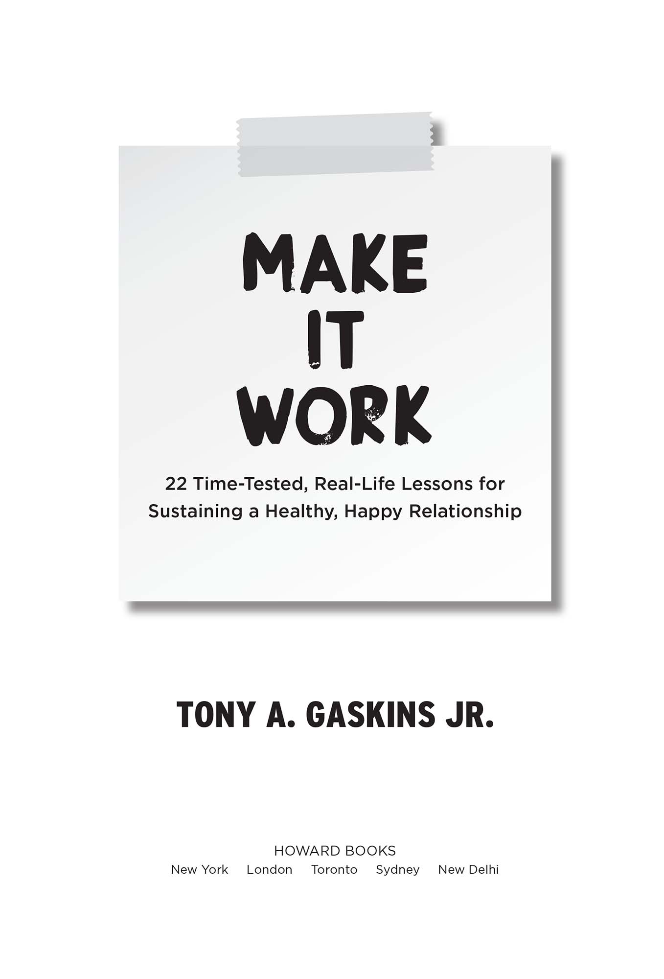 Make it work 22 time-tested real-life lessons for sustaining a healthy happy relationship - image 1