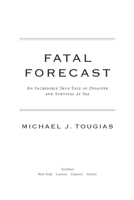 Tougias Fatal forecast: an incredible true tale of disaster and survival at sea