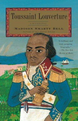 Toussaint Louverture - Toussaint Louverture: a biography