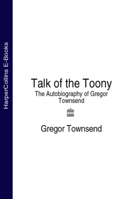 Townsend - Talk of the Toony: The Autobiography of Gregor Townsend