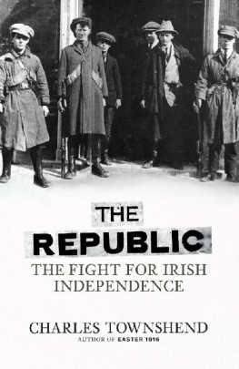 Townshend - The republic: the fight for Irish independence, 1918-1923