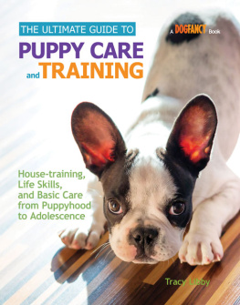 Tracy J. Libby The Ultimate Guide to Puppy Care and Training