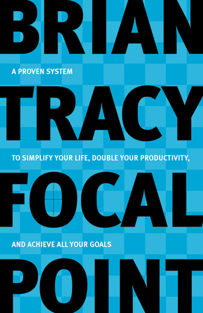 More advance praise for Focal Point Brian Tracy has done it again Hes - photo 1