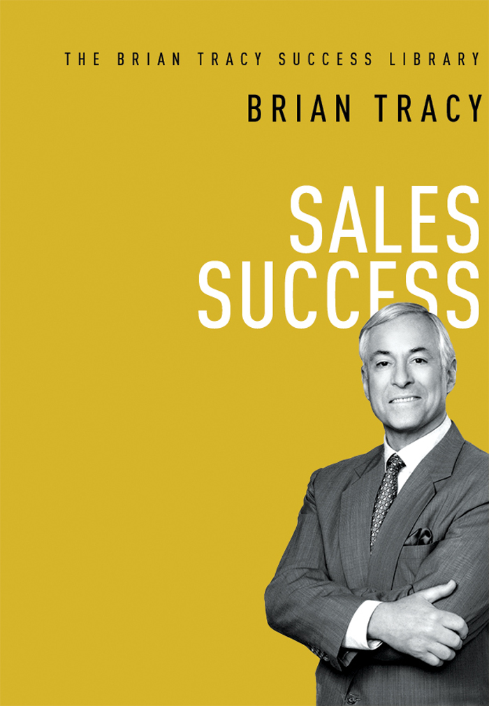 SALES SUCCESS SALES SUCCESS BRIANTRACY Bulk discounts available For details - photo 1