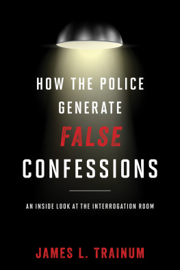 Trainum How the police generate false confessions: an inside look at the interrogation room