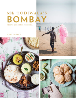 Todiwala - Mr Todiwalas Bombay: Recipes and Memories From India