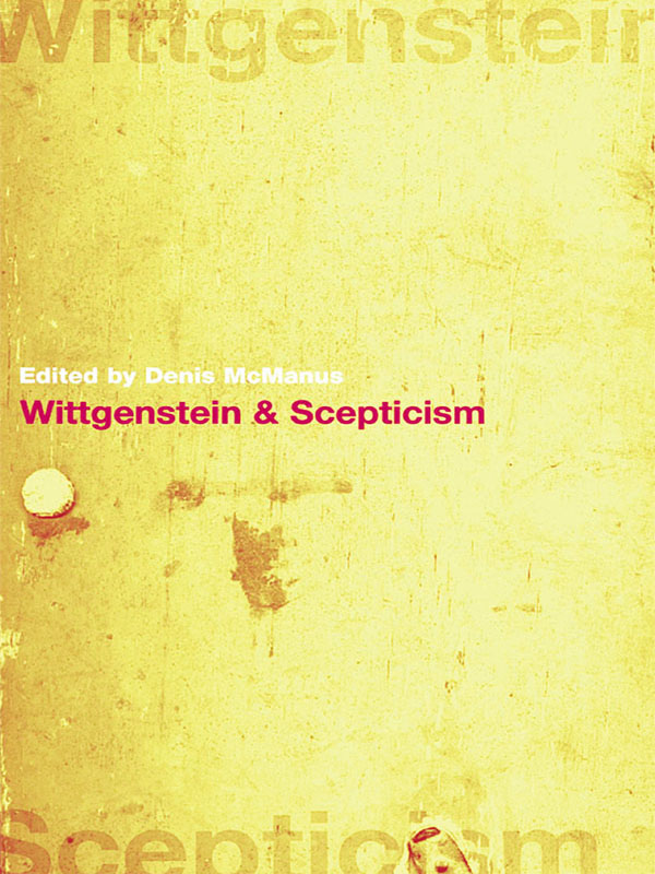 WITTGENSTEIN AND SCEPTICISM Wittgenstein is arguably the greatest philosopher - photo 1