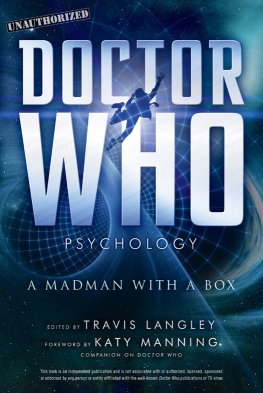 Travis Langley - Editor - Doctor Who Psychology: A Madman With a Box