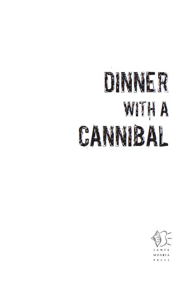 Dinner with a cannibal the complete history of mankinds oldest taboo - image 1