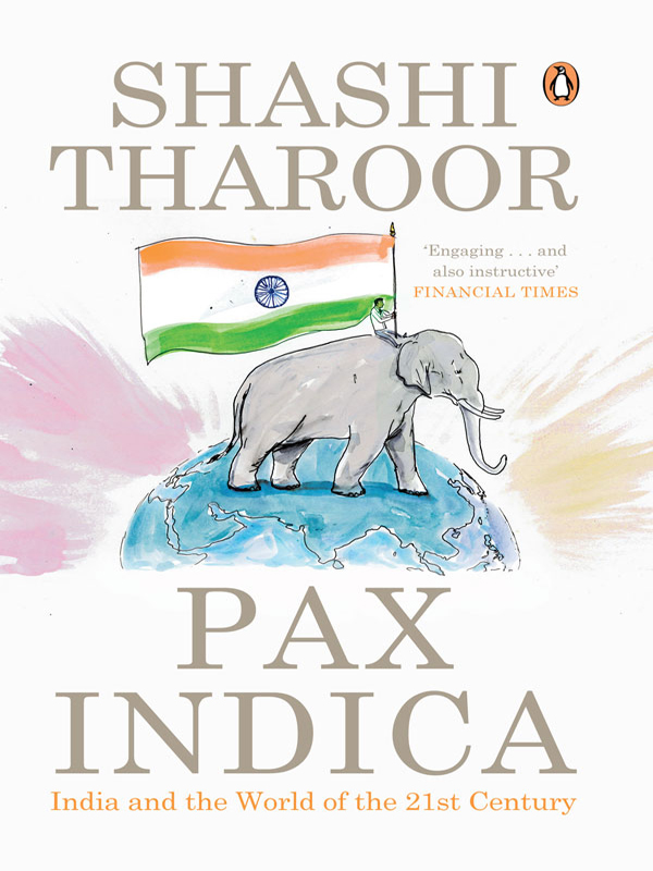 Contents SHASHI THAROOR Pax Indica India and the World o - photo 1