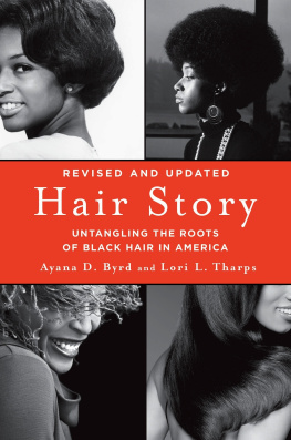 Tharps Lori L. - Hair story: untangling the roots of black hair in America