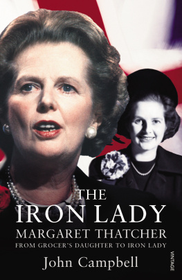Thatcher Margaret The Iron Lady: Margaret Thatcher, from grocers daughter to prime minister