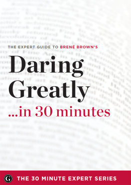 The 30 Minute Expert Series - Daring greatly-- in 30 minutes: the expert guide to Brené Browns