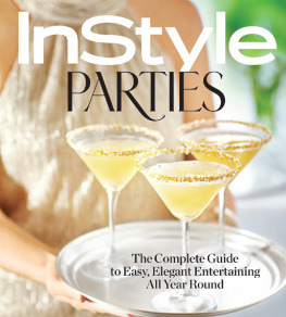 The Editors of InStyle - Instyle parties: the complete guide to easy, elegant entertaining