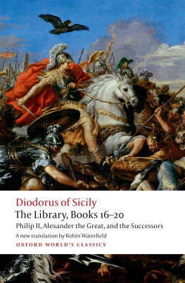 the Great Alexander - The library. Books 16-20: Philip II, Alexander the Great, and the successors