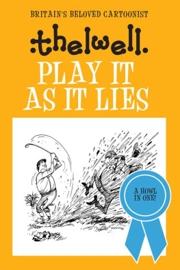 Thelwell - Play it as it Lies