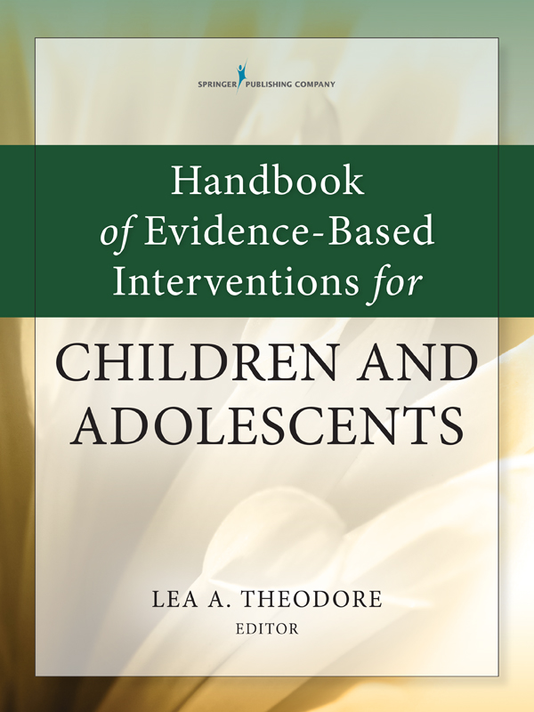 Handbook of Evidence-Based Interventions for Children and Adolescents Lea A - photo 1