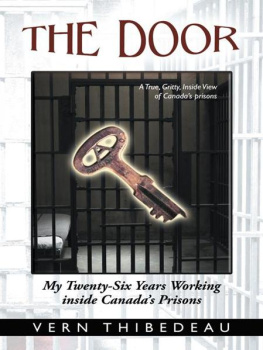 Thibedeau - The Door: my twenty-six years working inside canadas prisons