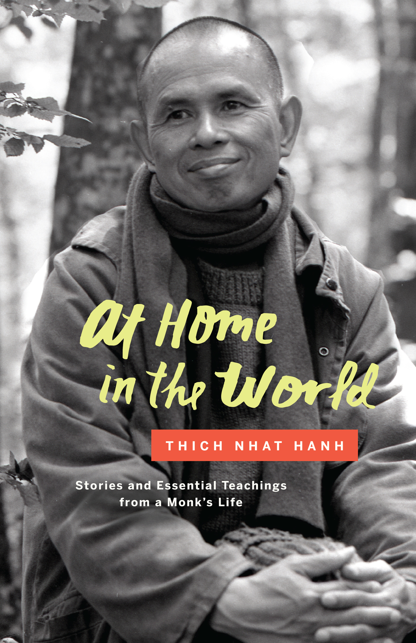 At home in the world stories and essential teachings from a monks life - photo 1